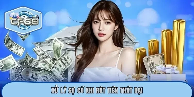 Xử lý sự cố khi rút tiền thất bại